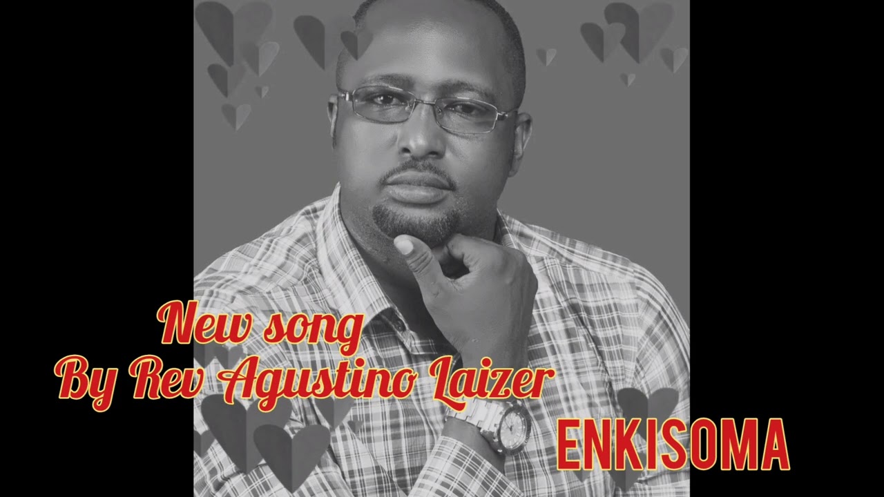ENKISOMA BY REV.AGUSTINO LAIZER 