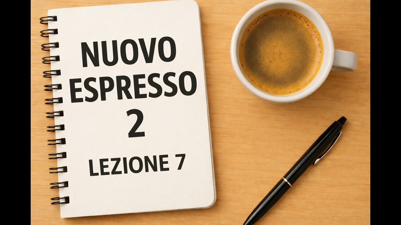 Nuovo Espresso A2 Lezione 7.3/ درس هفتم کتاب نوو اسپرسو دو