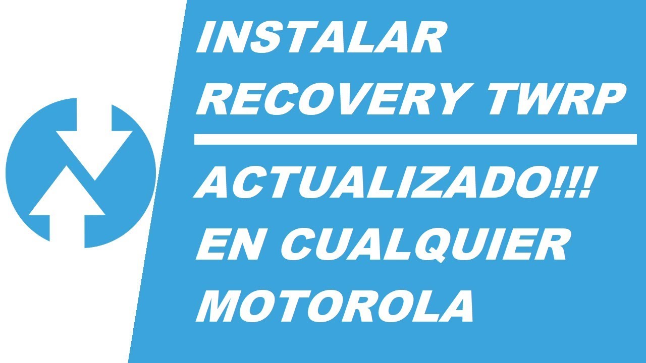 INSTALAR RECOVERY TWRP MOTO G5, MOTO G4,MOTO Z, MOTO E, CUALQUIER MOTOROLA!!! ACTUALIZAR
