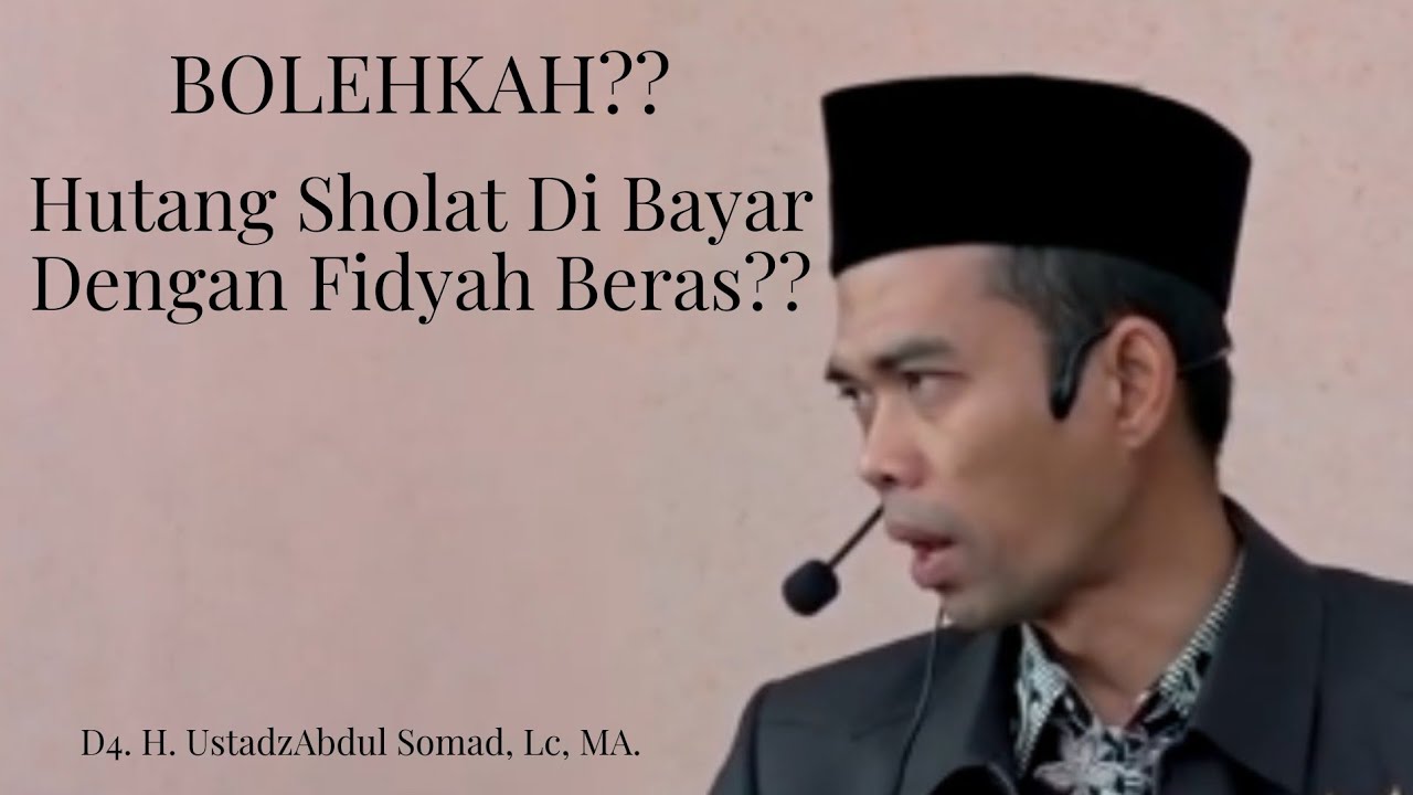 HUTANG SHOLAT DIBAYAR DENGAN FIDYAH BERAS | Ustadz Abdul Somad, Lc, MA.