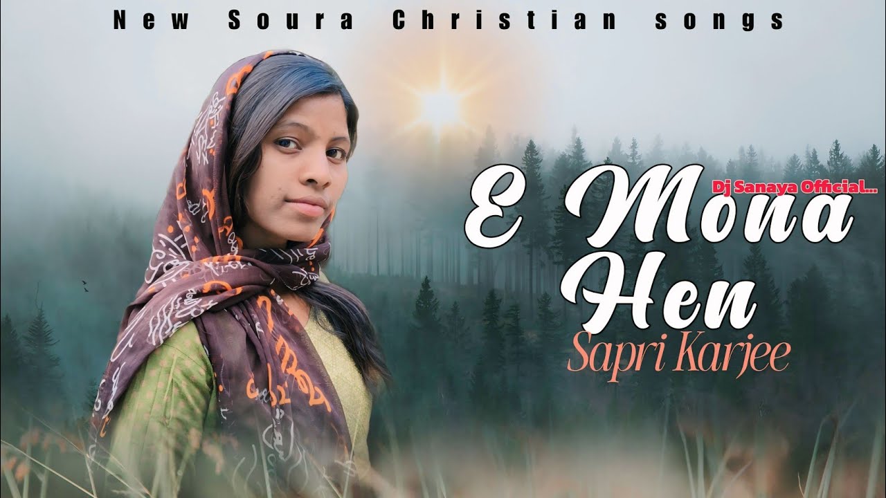 E Mona hen || New Soura Christian songs 2025 || Sapri Karjee || Sunil Raika