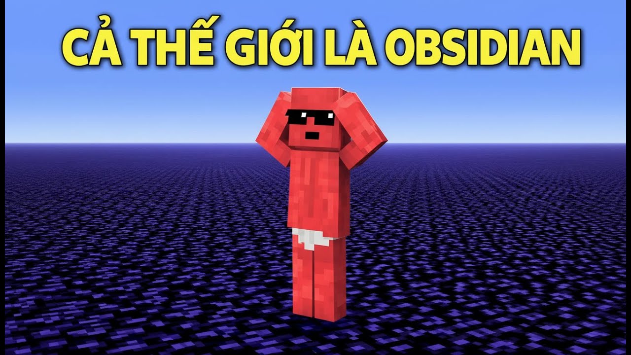 Minecraft Nhưng Mọi Thứ Đều Là Obsidian!