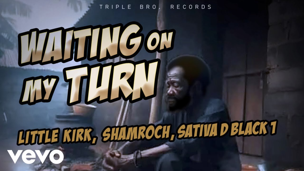 Little Kirk, Shamroch, Sativa D Black1 - Waiting On My Turn (official audio)