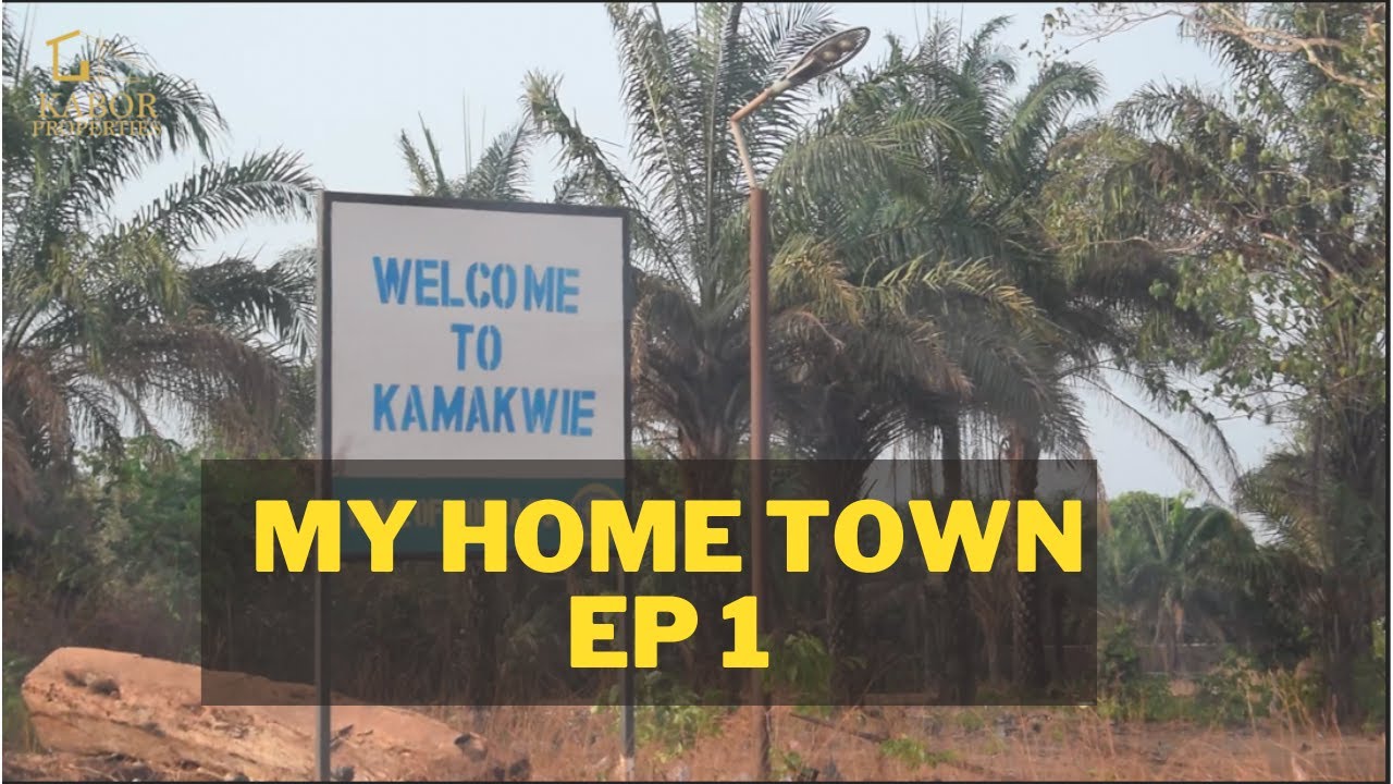 My Home Town EP1- Kamakwie, Karene District, Sierra Leone