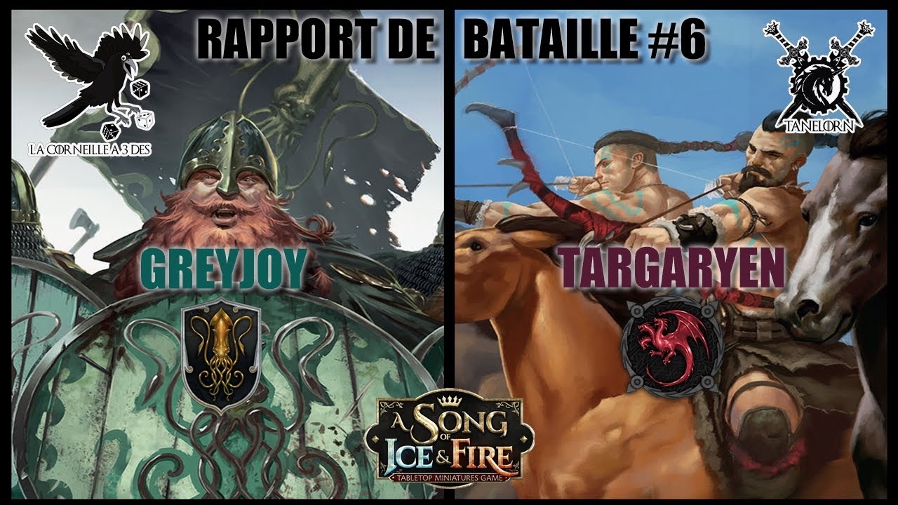 Rapport de Bataille #6 Greyjoy vs Targaryen / ASOIAF TMG