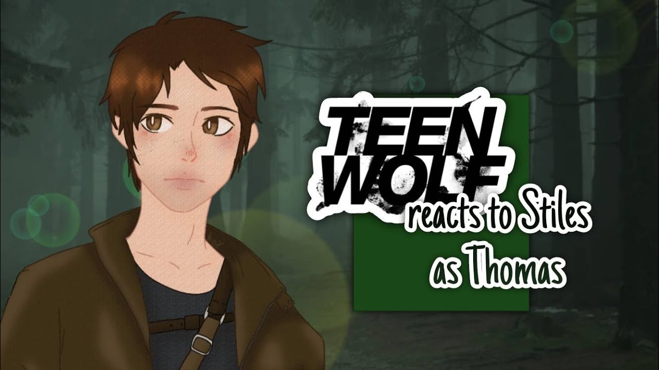 ★Teen wolf reacts to stiles as Thomas★