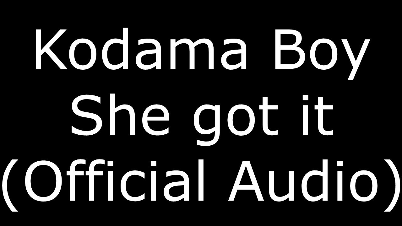 Kodama Boy She got it (Official Audio)
