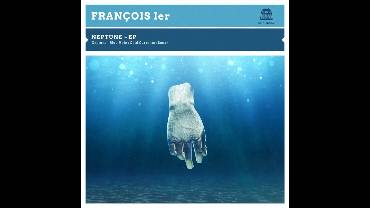 Fran&ccedil;ois Ier - Neptune (Original Mix)