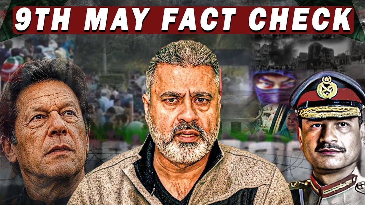 Inside the 9th May 2023 Incident! A Special Investigation by Imran Riaz Khan