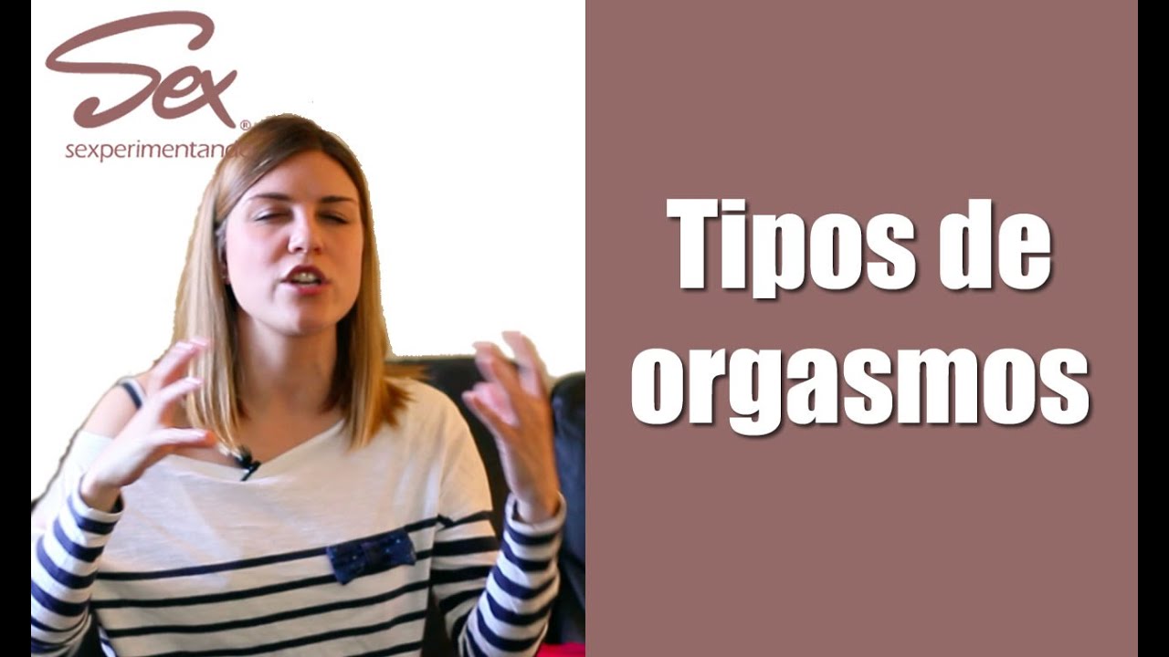 Diferentes tipos de orgasmos &iquest;Existen realmente? Orgasmo clirotiano vs. Orgasmo vaginal