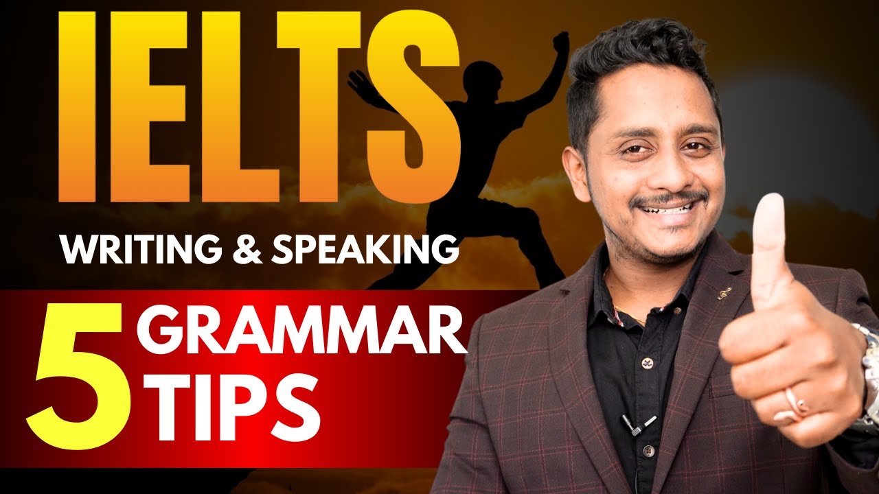 5 Grammar Tips - IELTS Writing & Speaking - Band 8 | Skills IELTS