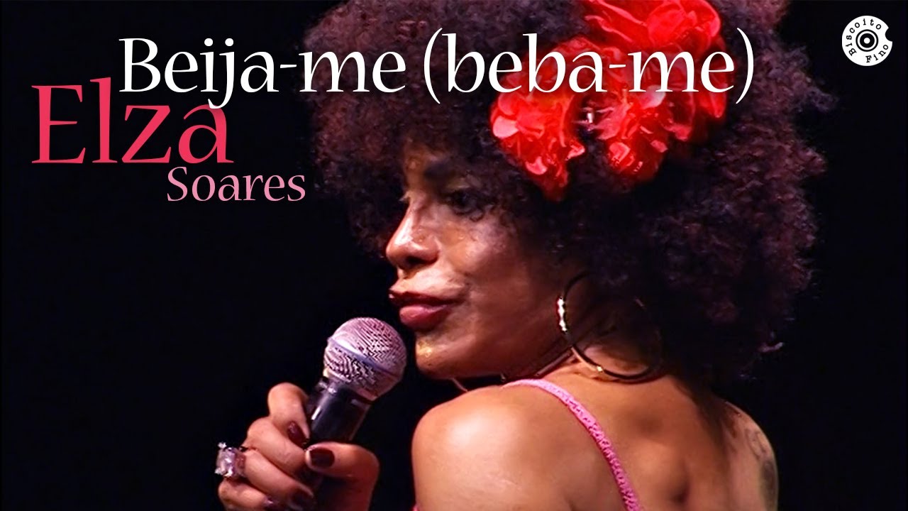 Elza Soares | Beija-Me (Beba-Me Ao Vivo)