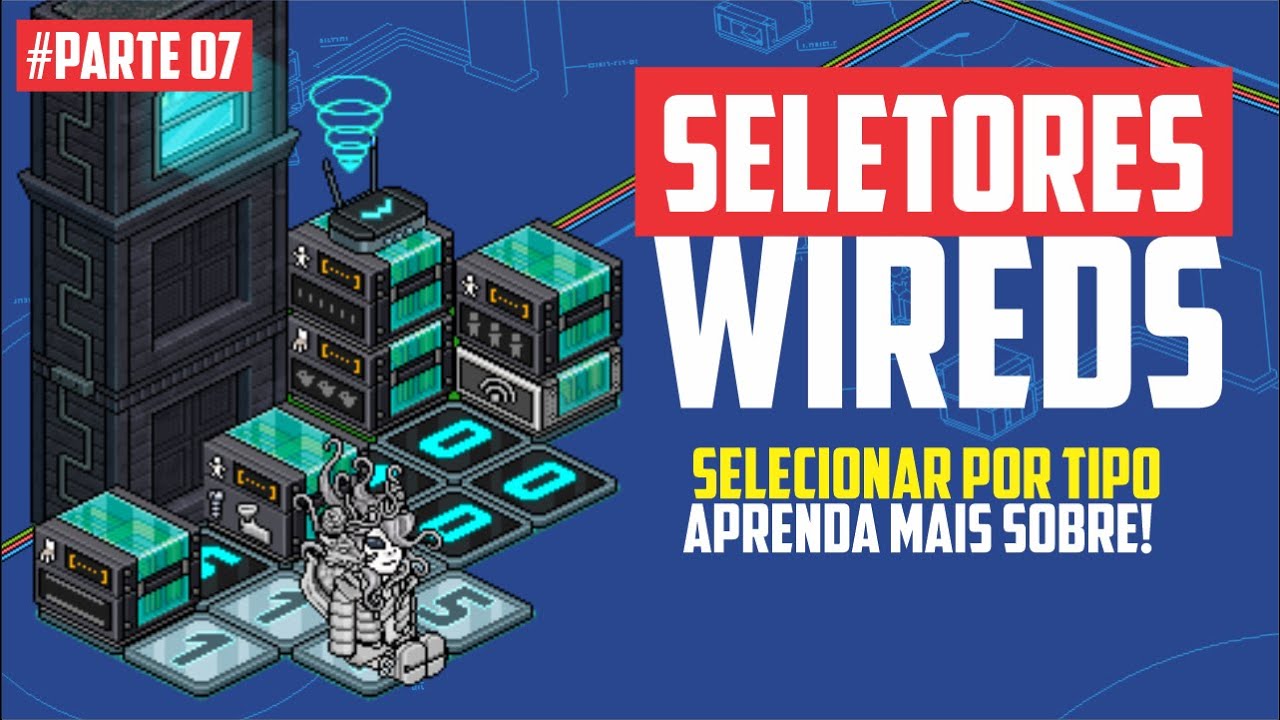 SELETORES WIRED POR TIPO, COMO USAR?