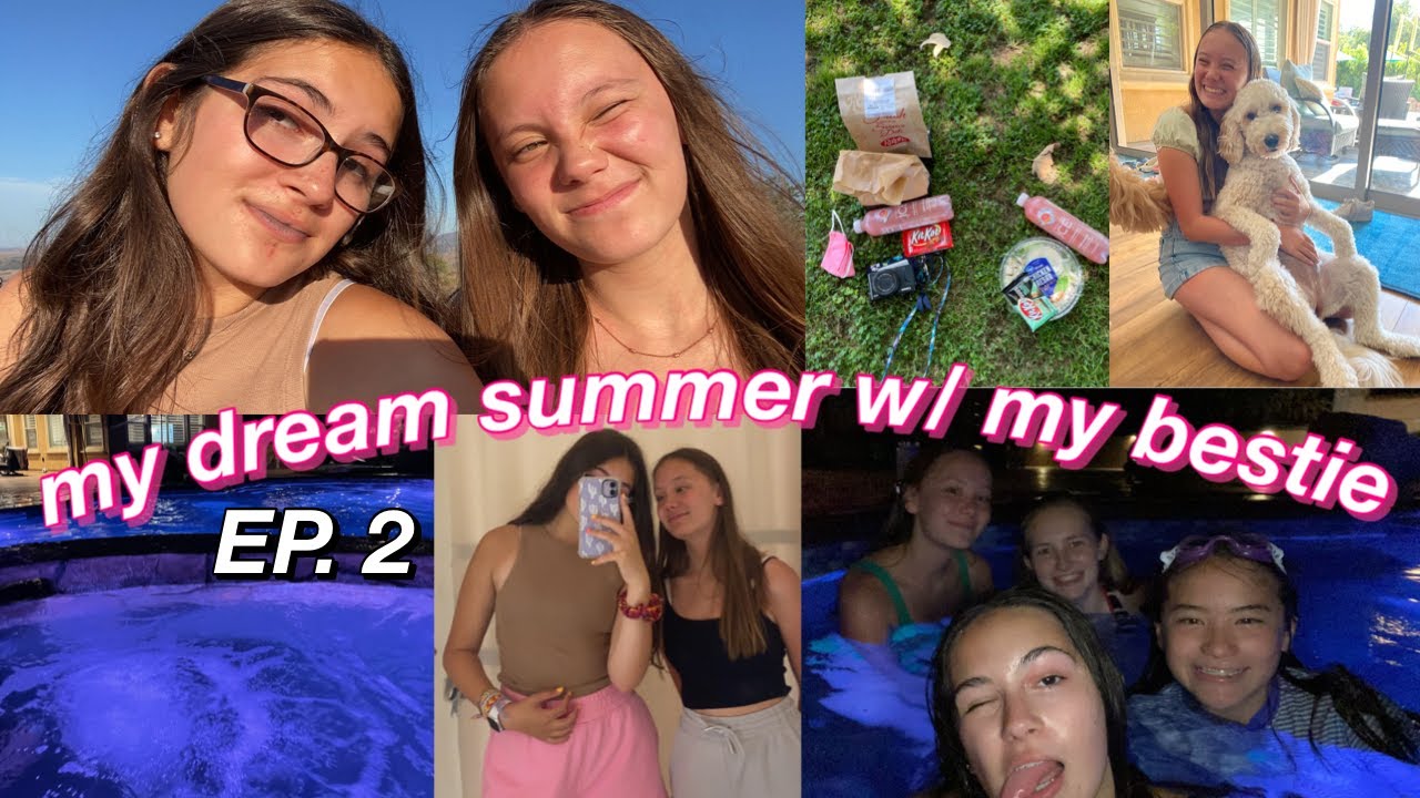 EP. 2 💌 my dream summer w/ my bestie