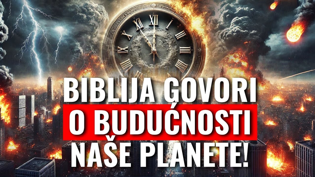 BIBLIJA govori o budućnosti naše planete! (smak svijeta ili ?)