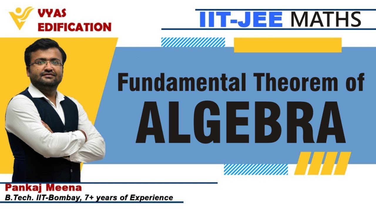 Fundamental Theorem of Algebra || IITJEE Maths || Vyas Edification