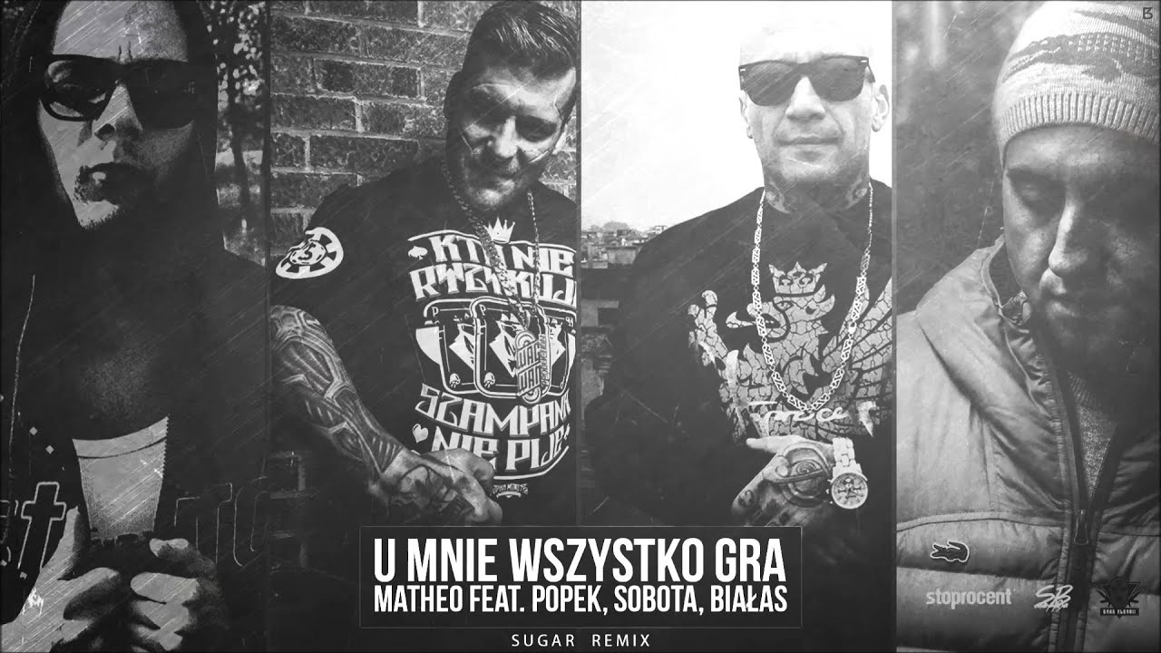 Matheo feat Popek x Sobota x Białas - U mnie wszystko gra (Sugar Remix)