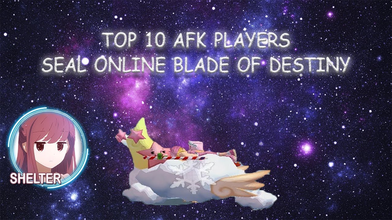 TOP 10 AFK PLAYERS THIS WEEK - Seal Online Blade Of Destiny