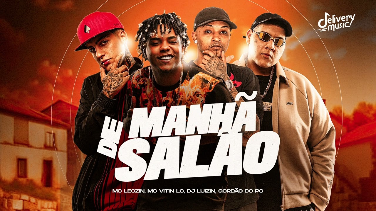De Manh&atilde; Sal&atilde;o (&Aacute;udio Oficial) - Mc Leozin, Mc Vitin Lc, Gord&atilde;o do Pc e Dj Luizin