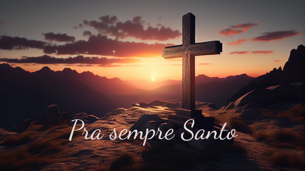 ✨ Para Sempre Santo | Louvor & Adoração ✨