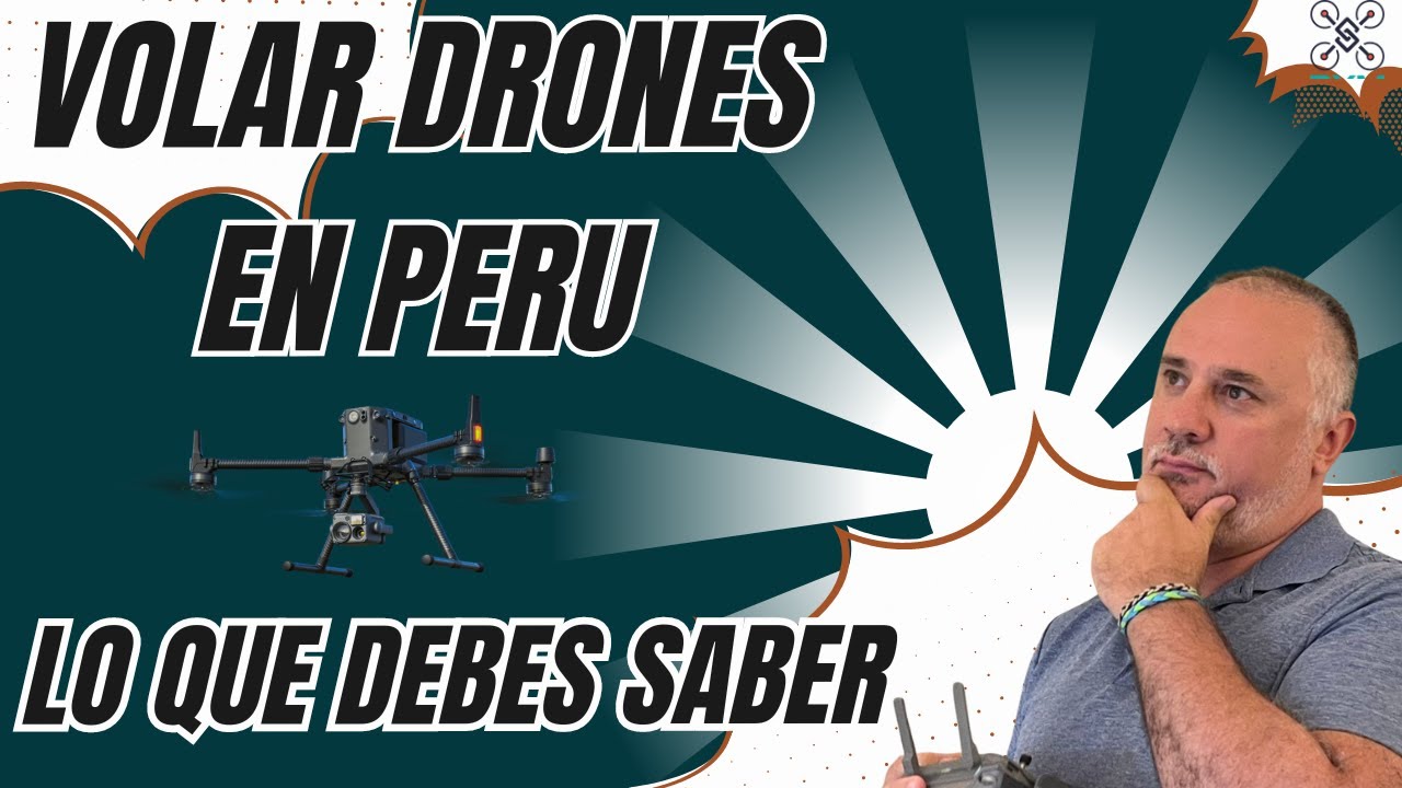 Volar DRONES en PERU - Lo que debes saber sobre la Normativa vigente. Aqu&iacute; te decimos la verdad