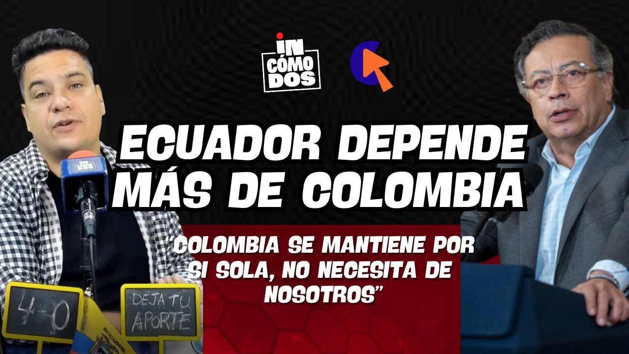 Ecuador depende de Colombia - Incómodos