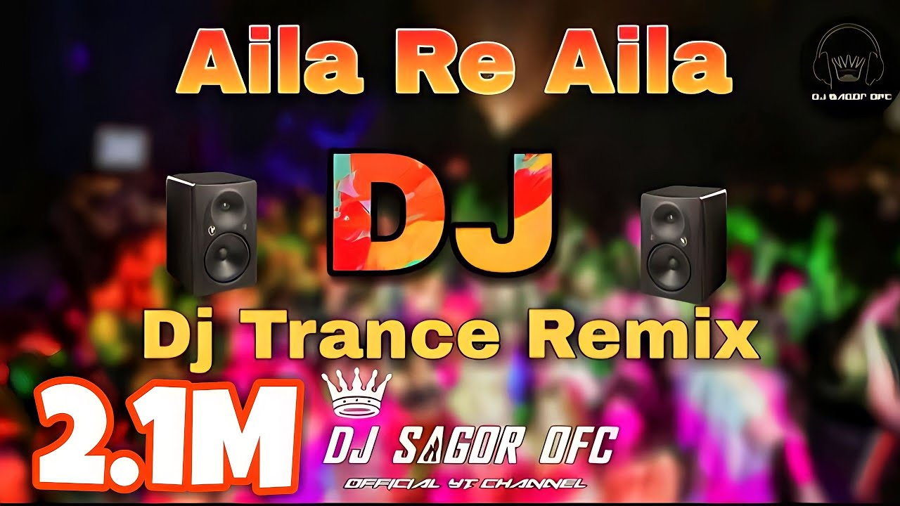 Aila Re Aila Dj / Trance Remix / TikTok Viral dj song / Dj Sagor ofc