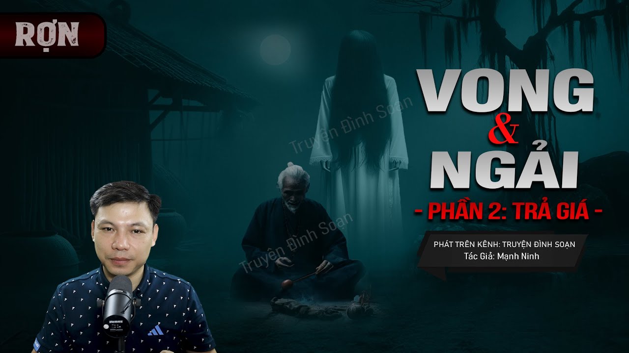 Truyện Ma: VONG VÀ NGẢI Phần 2 - Trả Giá | Ngải Quật Kẻ Phản Bội MC Đình Soạn Kể
