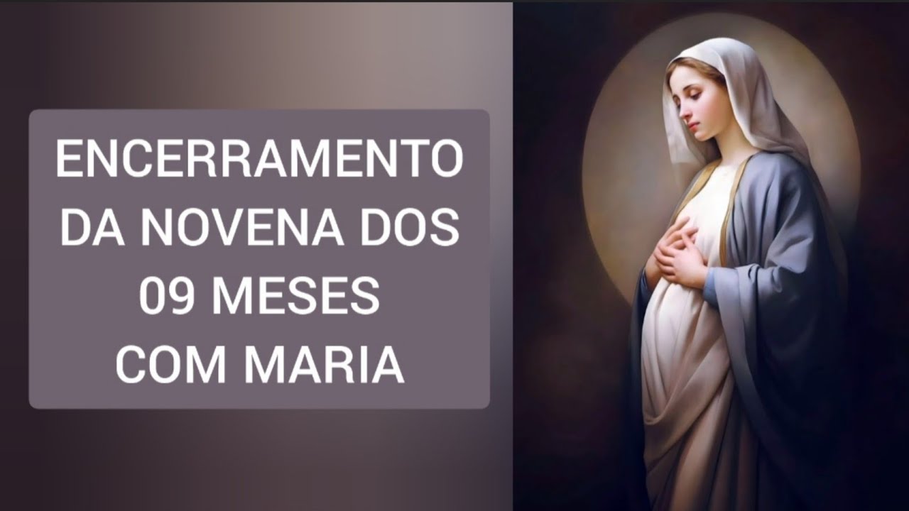ENCERRAMENTO DA NOVENA DOS 9 MESES COM MARIA 🙏🏼🌹