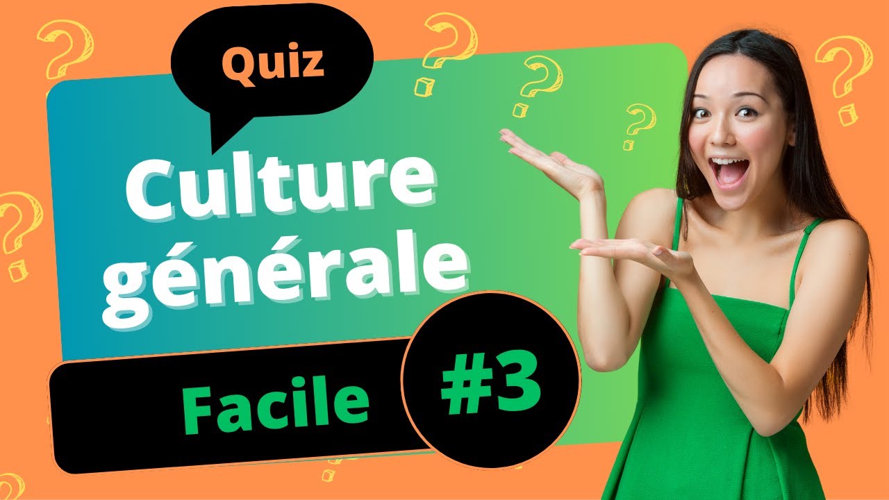 QUIZ Culture générale Facile #3 - 25 questions