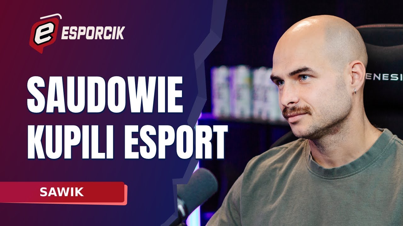 DRUŻYNY ESPORTOWE NIE ISTNIEJĄ BEZ PIENIĘDZY OD SAUD&Oacute;W. MACIEJ 
