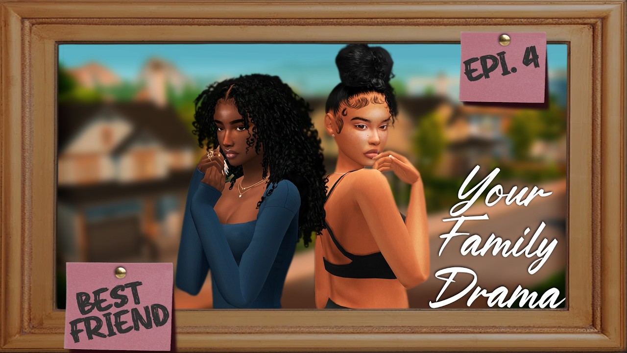 SOMETIMES YOU NEED YOUR BESTFRIEND // Epi. 4 // YOUR FAMILY DRAMA
