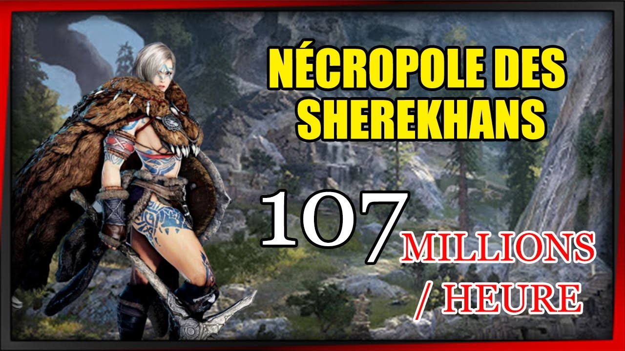 BDO - Nécropole des Sherekhans 107 Millions/heure