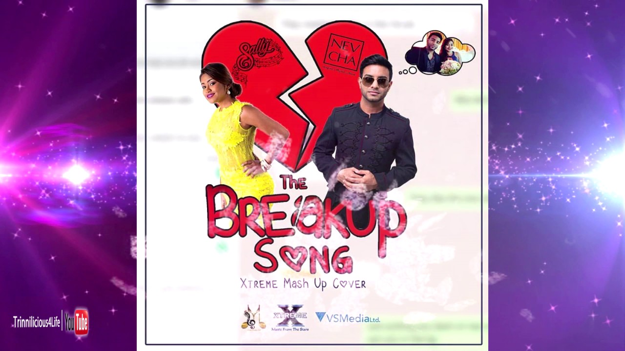 Sally Sagram  ft Neval Chatelal - The Break Up Story (Xtreme Mash Up Cover) 2k17