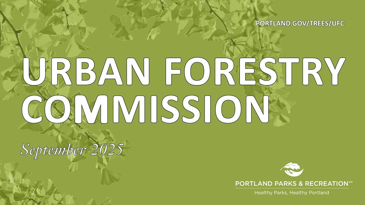 City of Portland Urban Forestry Commission (UFC) September 2025