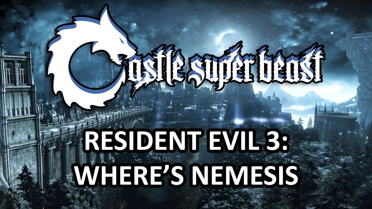 Castle Super Beast Clips: Resident Evil 3 - Where's Nemesis?