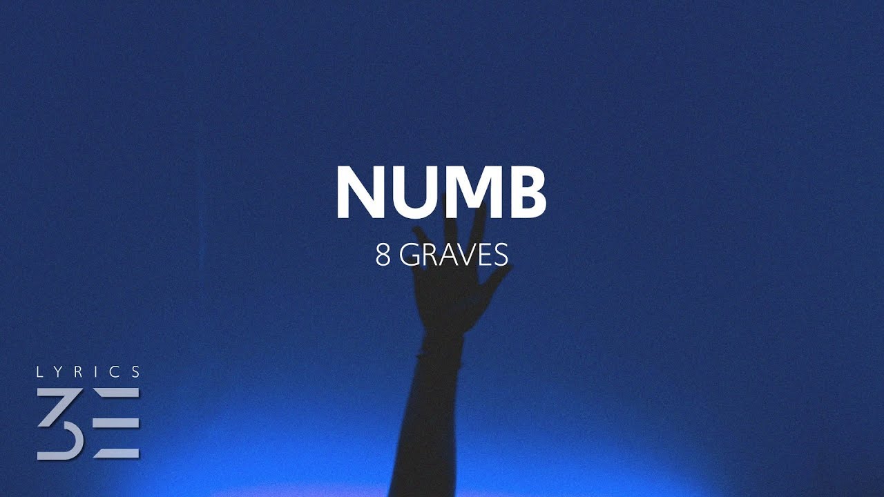 8 Graves - Numb (Lyrics)
