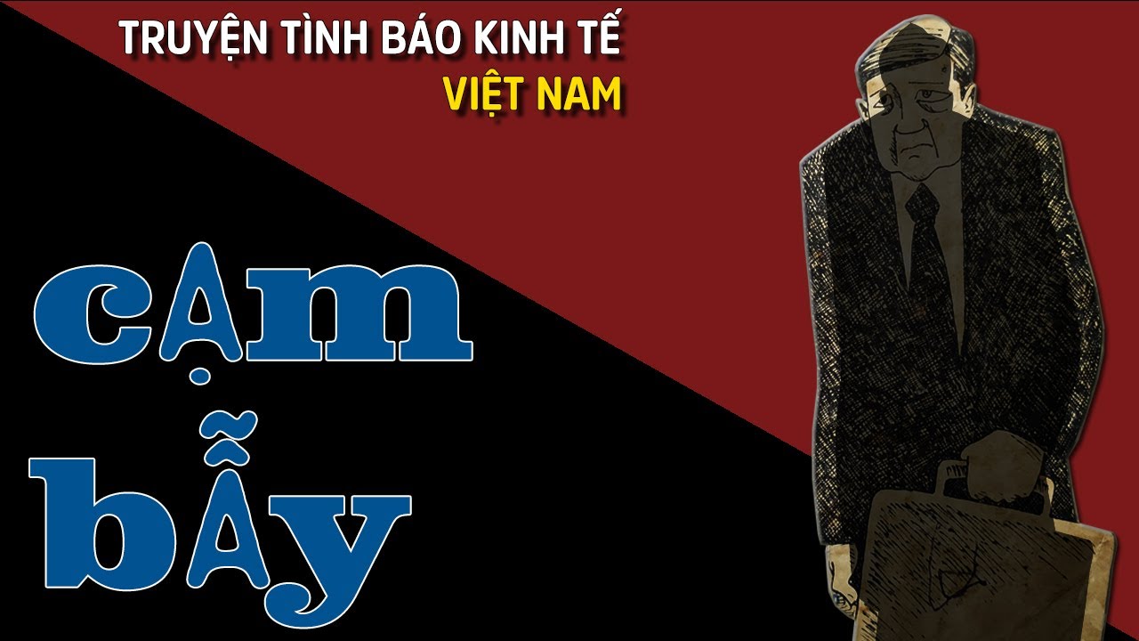 CẠM BẪY | Truyện tình báo Việt Nam @Truyện Tình Báo ​