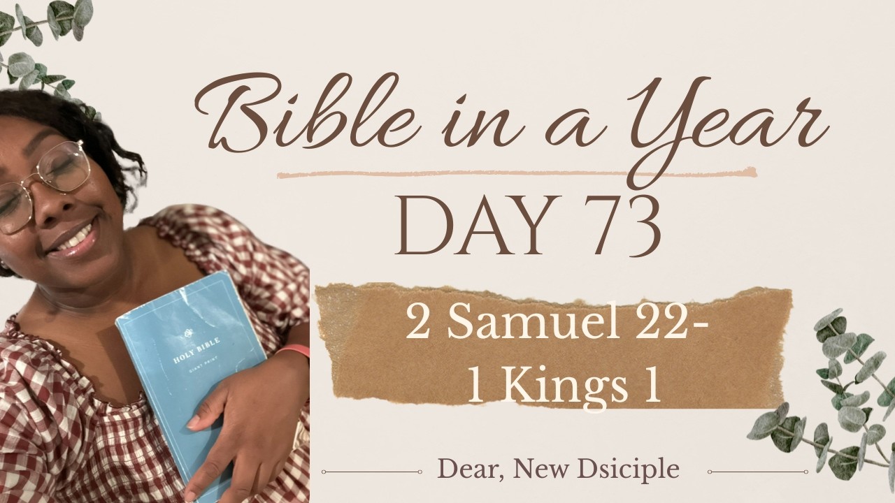 Bible In A Year | Day 73 | 2 Samuel 22-1 Kings 1 | NLT