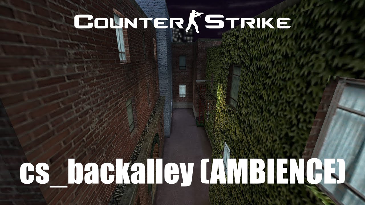Counter-Strike 1.6 | cs_backalley (Ambience) 1 HOUR