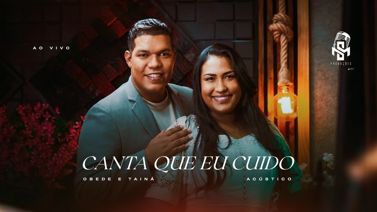 Obede e Tain&aacute; I Canta que Eu Cuido [Ac&uacute;stico]