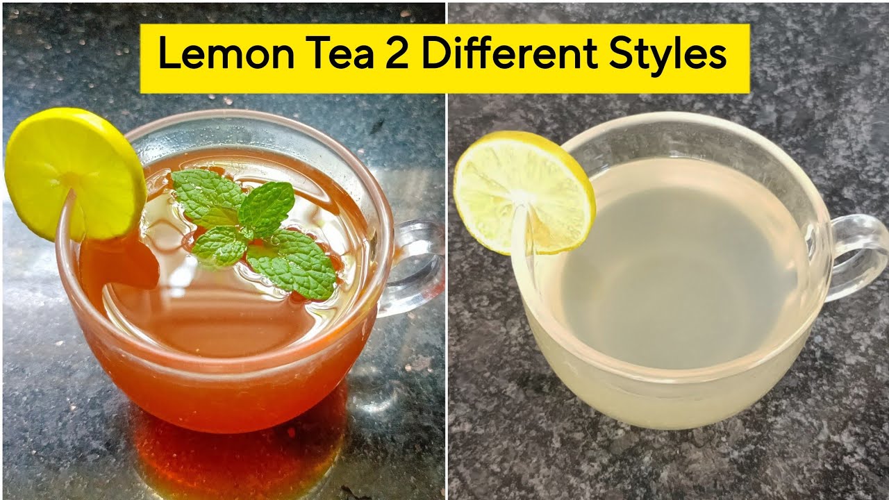 Lemon Tea 2 Different Styles || Tea Without Milk And Sugar | Herbal Tea For Weight Loss