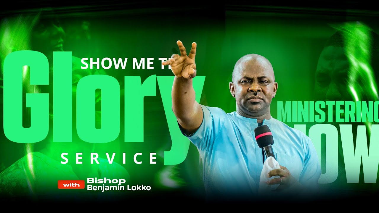 SHOW ME THY GLORY SERVICE WITH BISHOP BENJAMIN LOKKO. 31/10/2025