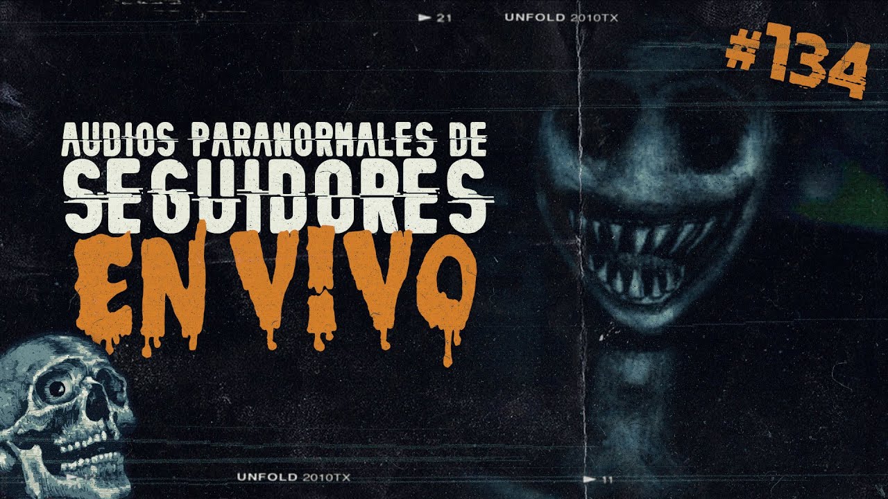 🔴 EN DIRECTO / AUDIOS PARANORMALES DE SEGUIDORES #134