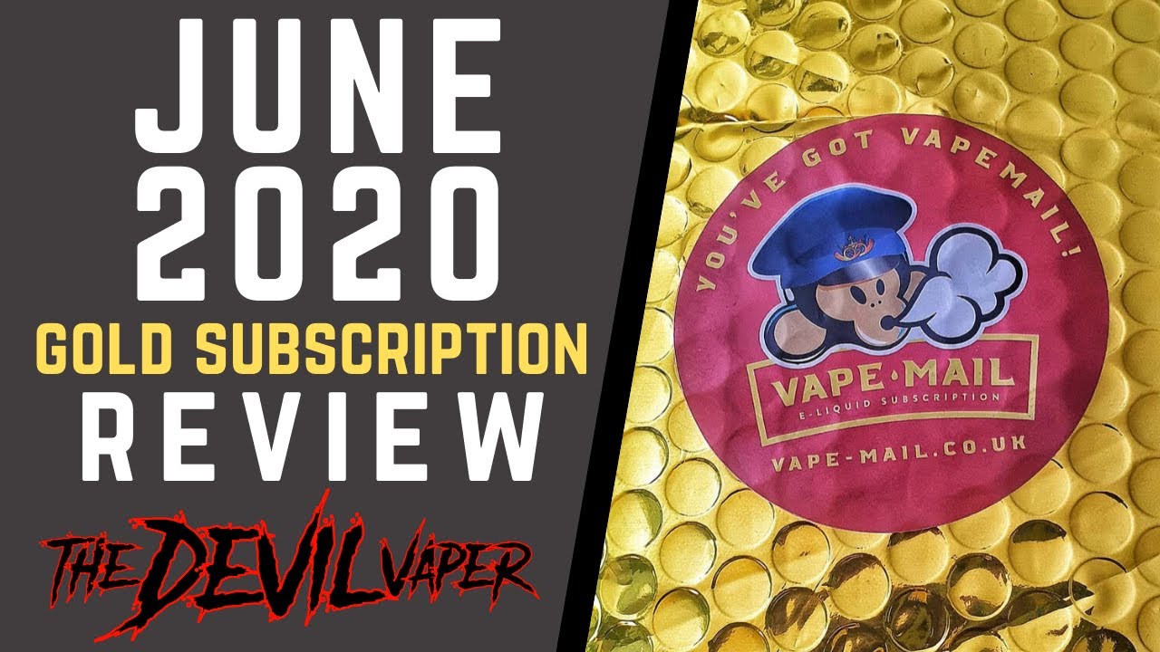 VAPE-MAIL Gold Subscription Review - June 2020