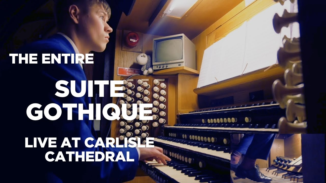 Boellmann's Suite Gothique live at Carlisle Cathedral