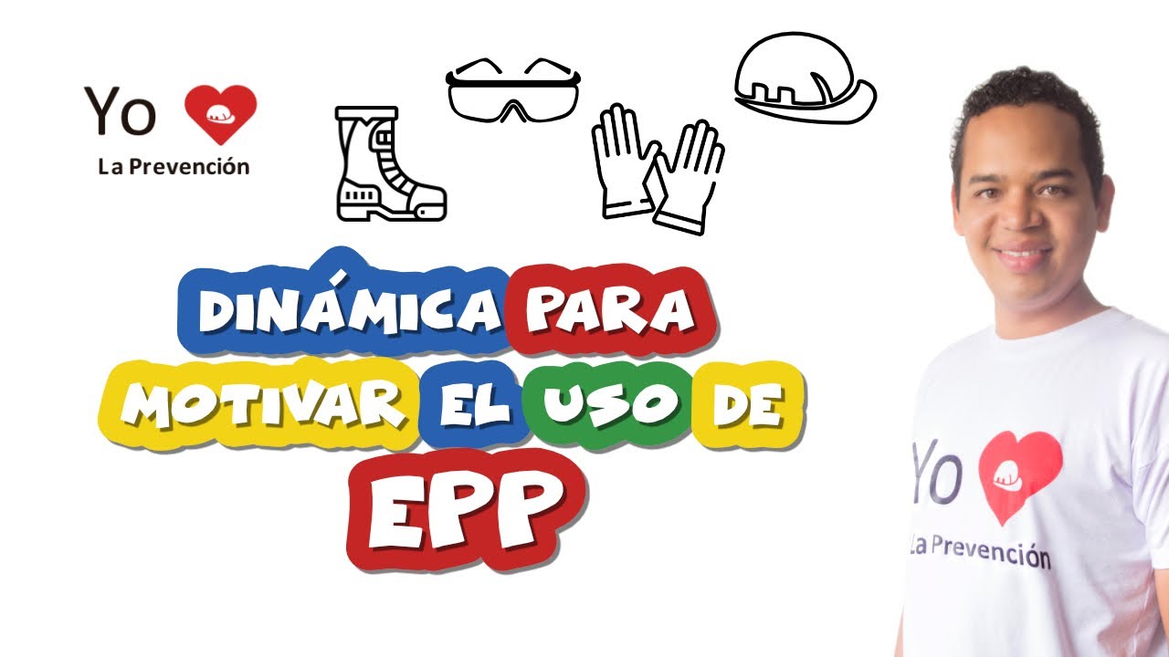Dinámica sobre EPP: Motiva a tus trabajadores a usarlos por convicción