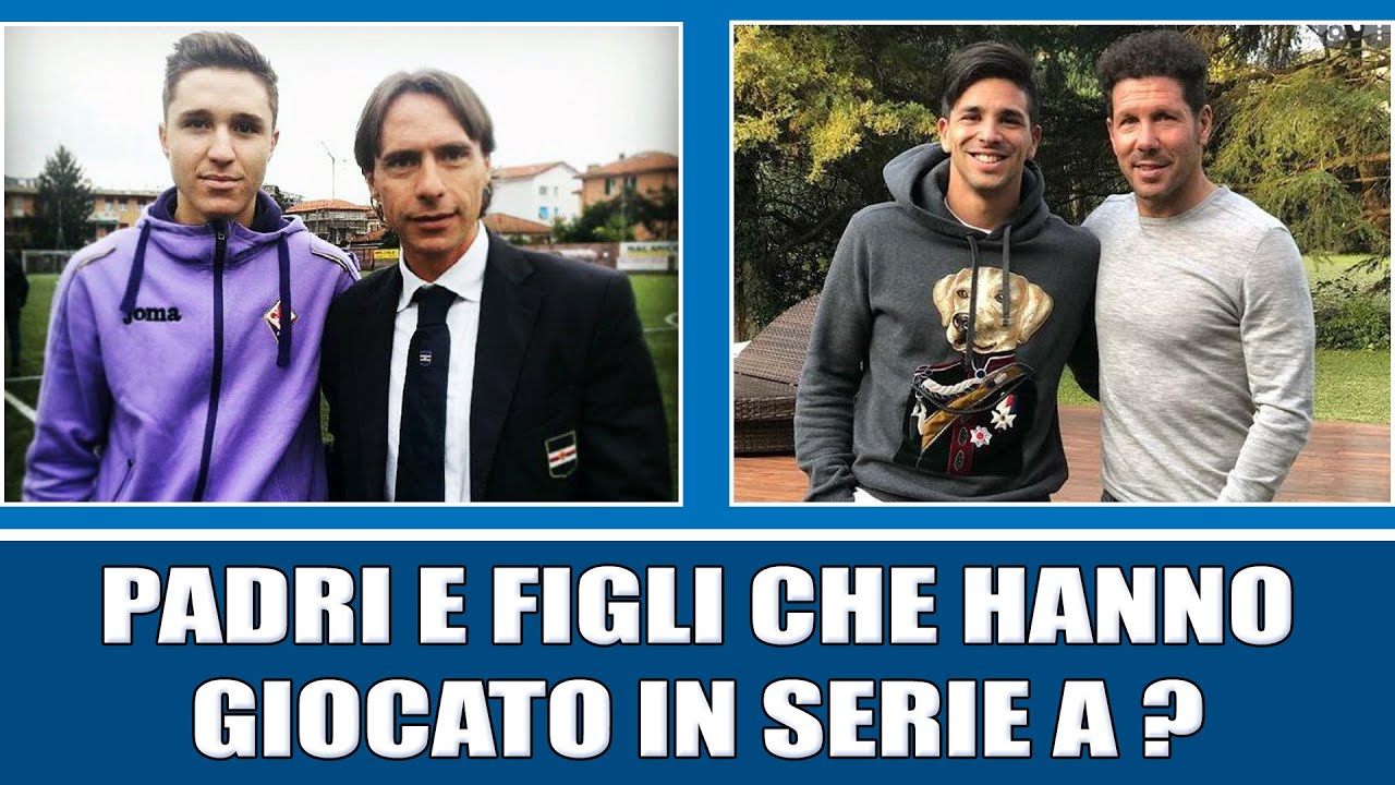 PADRI E FIGLI CON PIU' PRESENZE IN SERIE A