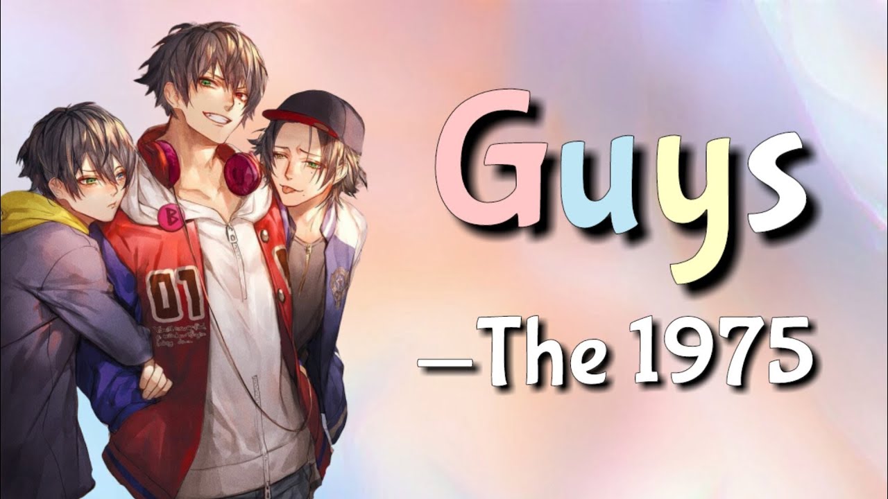 Guys - The 1975 Nightcore || With Lyrics