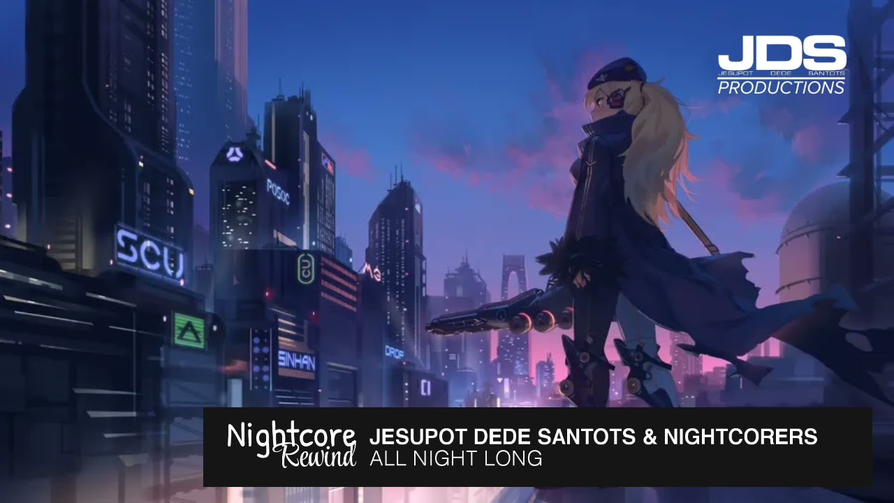 Jesupot Dede Santots & Nightcorers - All Night Long (Official Audio) | Nightcore Rewind
